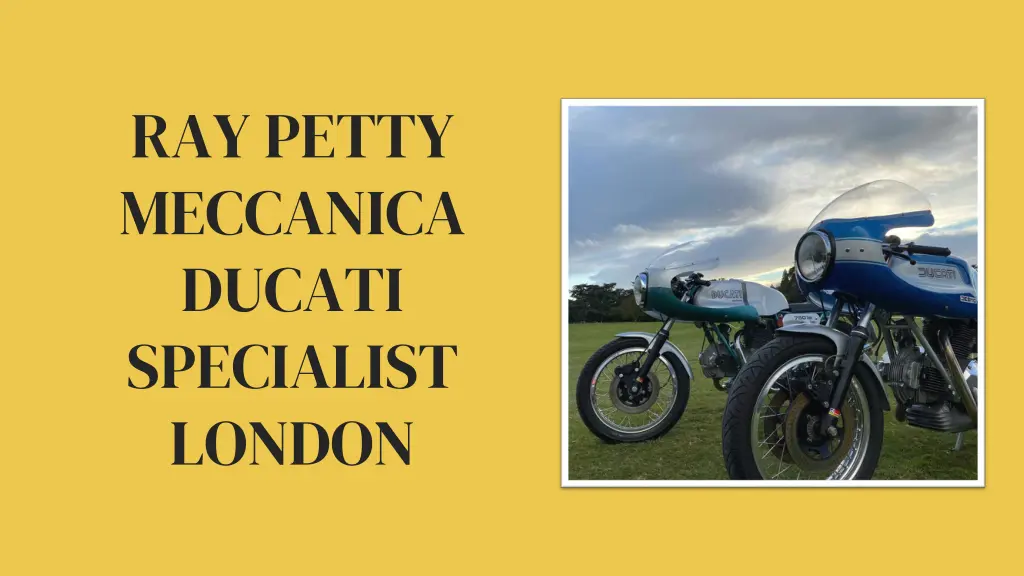 ray petty meccanica ducati specialist london