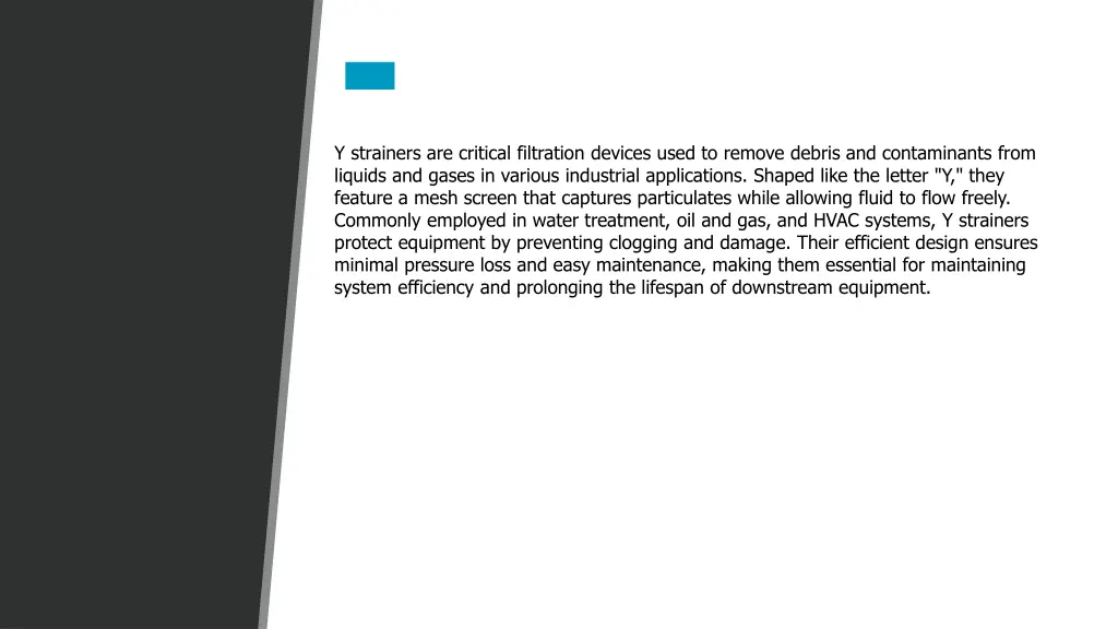 y strainers are critical filtration devices used