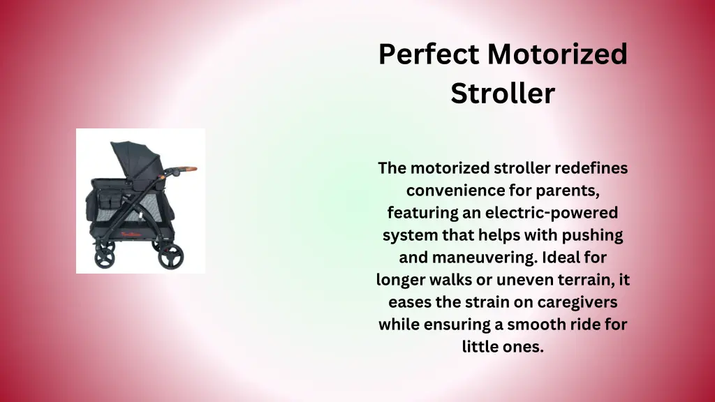 perfect motorized stroller