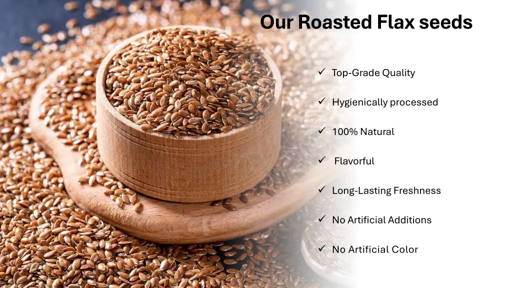 our roasted flax seeds