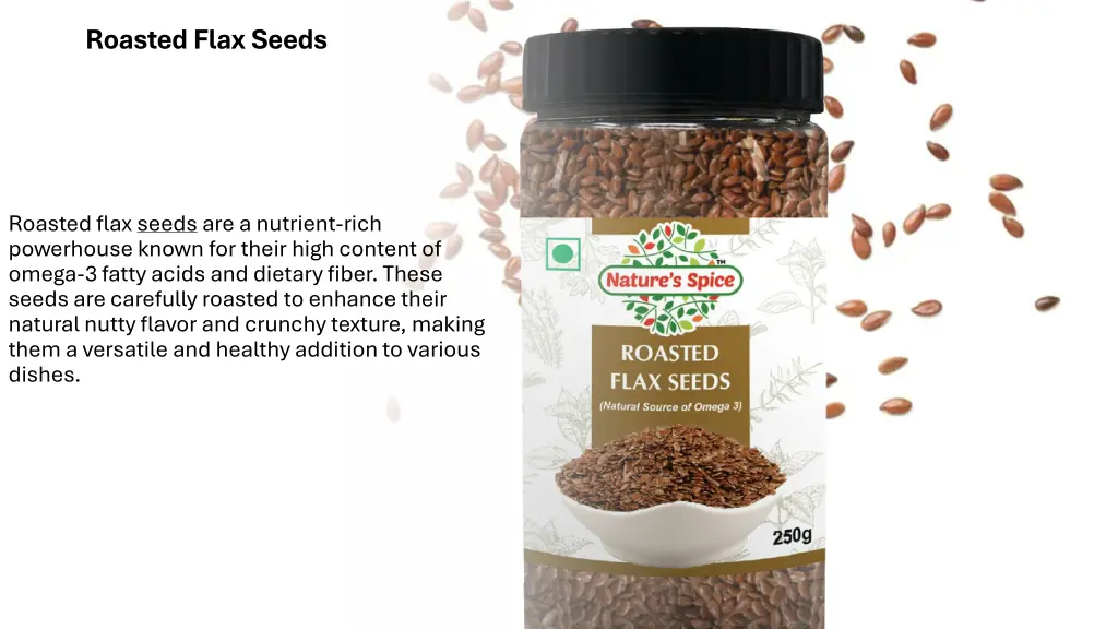 roasted flax seeds