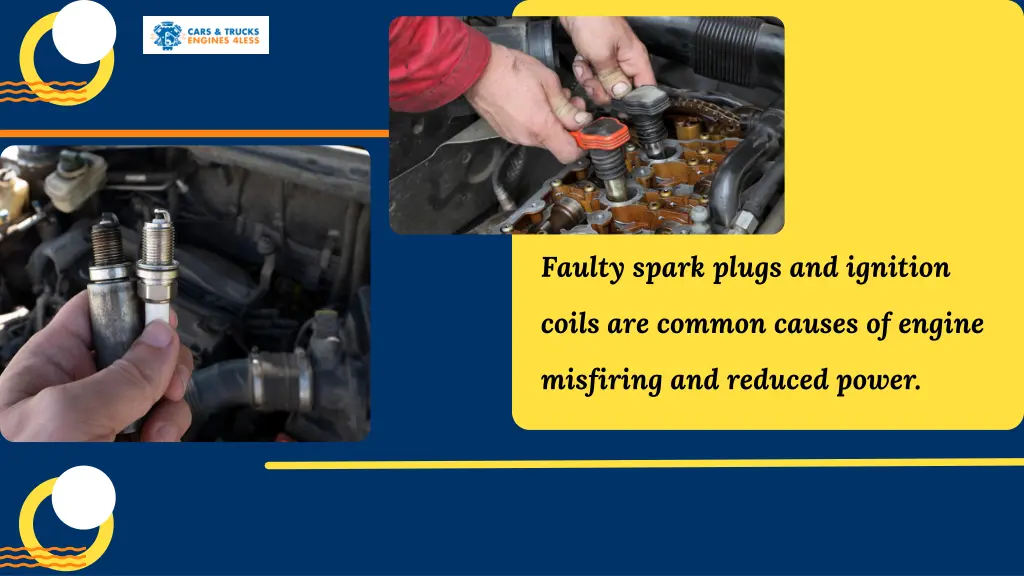 faulty spark plugs and ignition