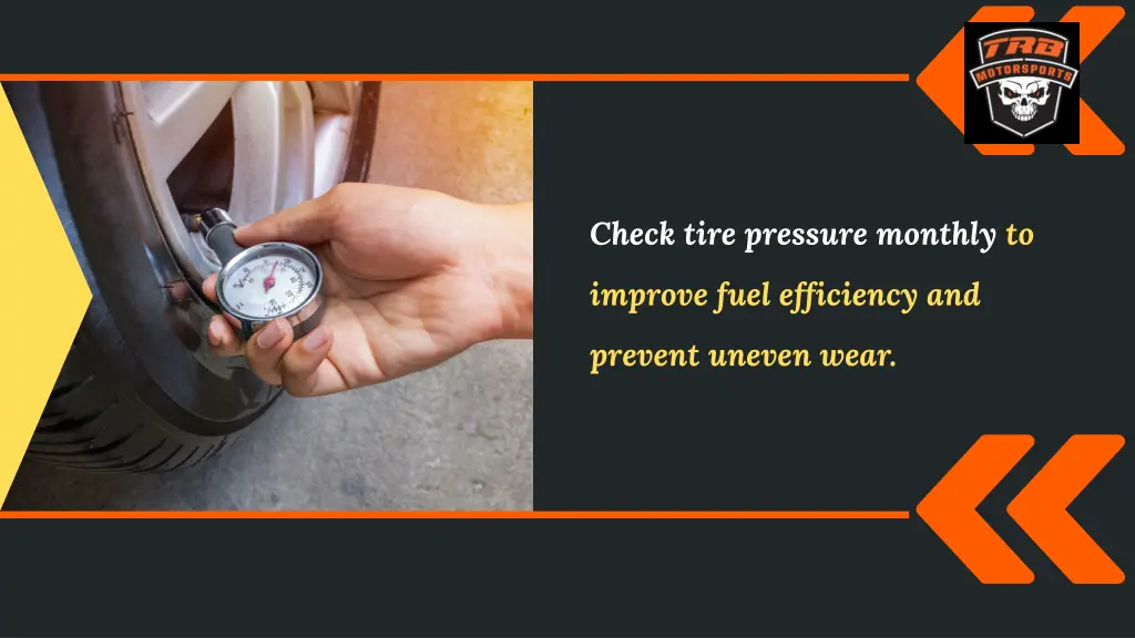 check tire pressure monthly to