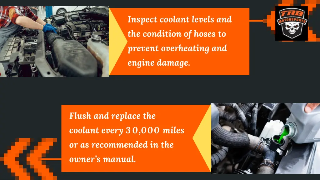 inspect coolant levels and the condition of hoses