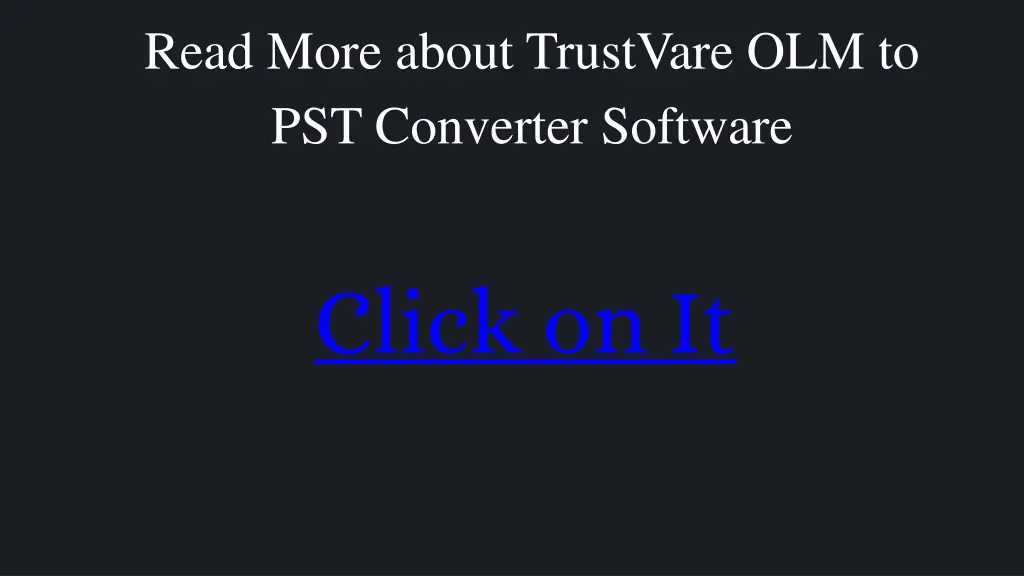 read more about trustvare olm to pst converter