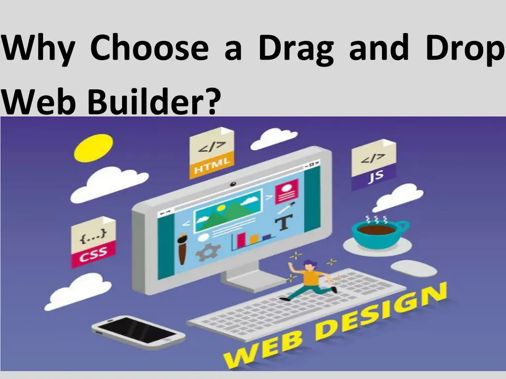 why choose a drag and drop web builder