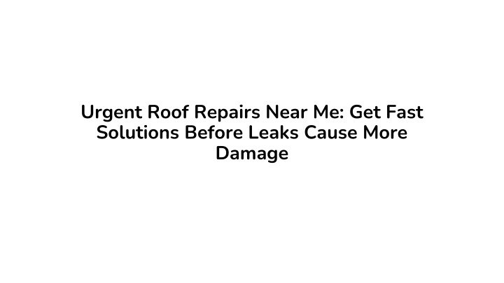 urgent roof repairs near me get fast solutions