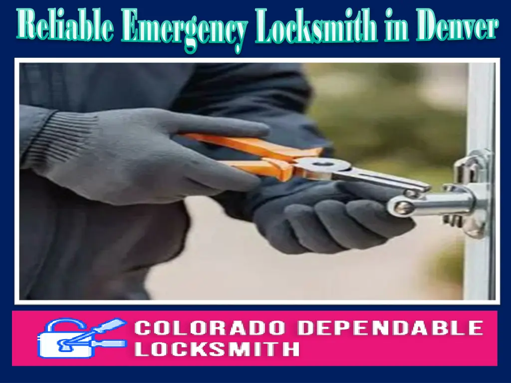 reliable emergency locksmith in denver reliable 1