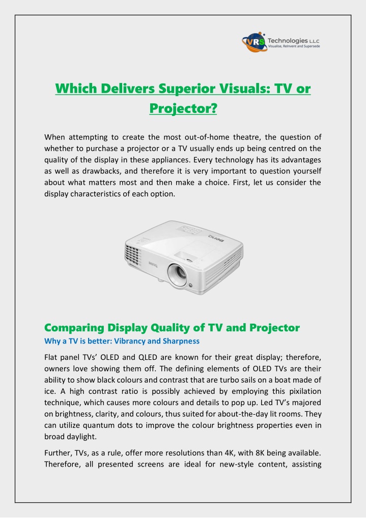 which delivers superior visuals tv or projector