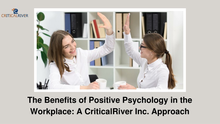 the benefits of positive psychology