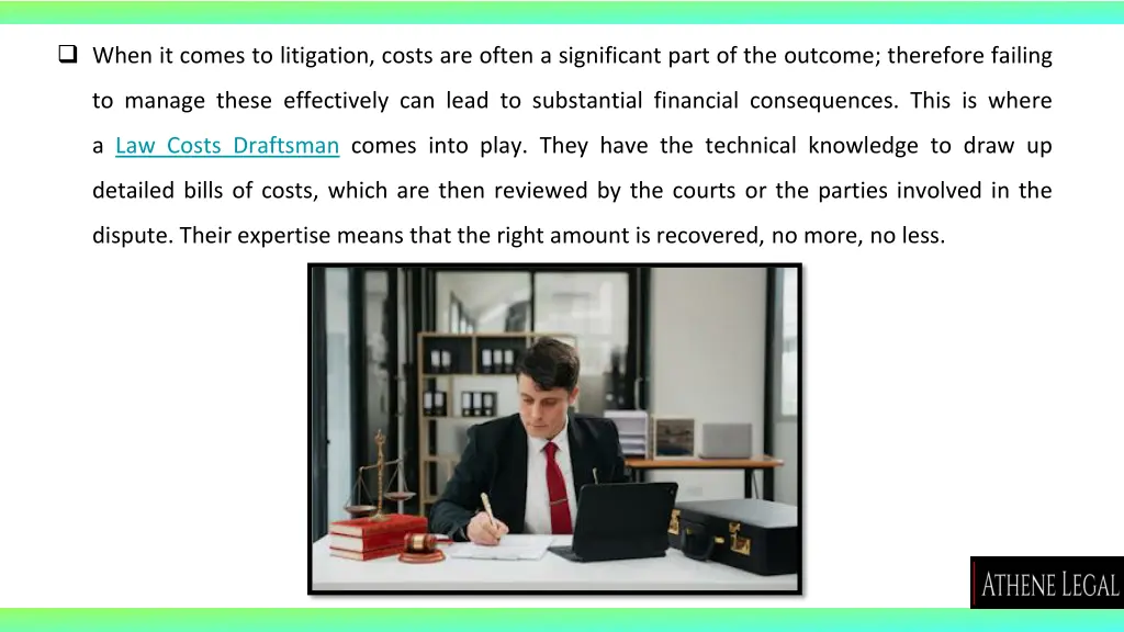 when it comes to litigation costs are often