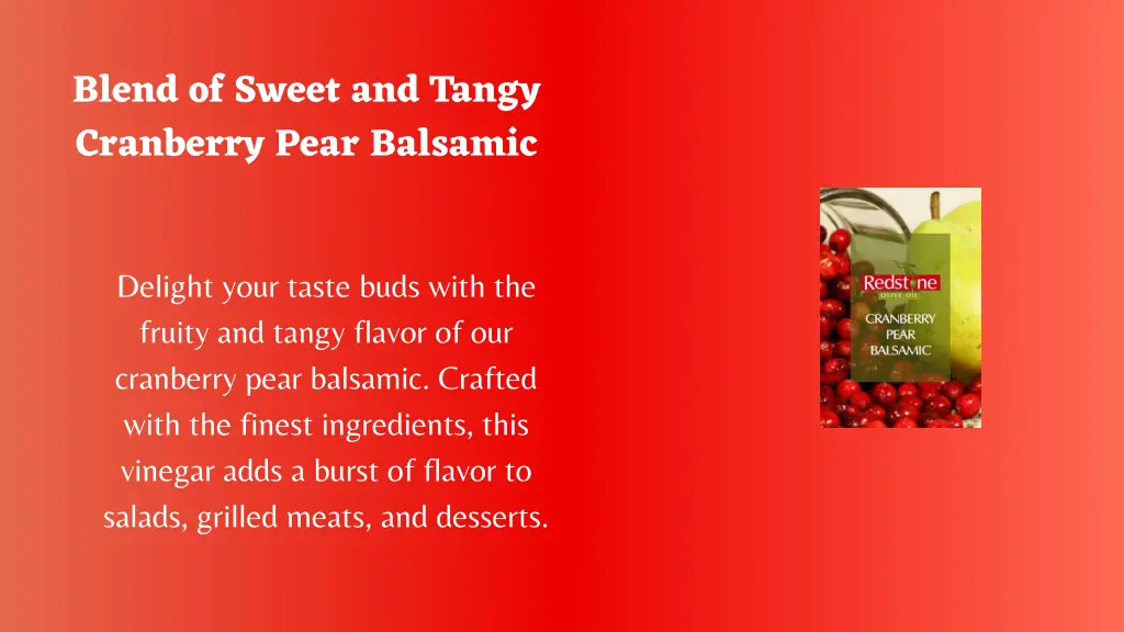 blend of sweet and tangy cranberry pear balsamic