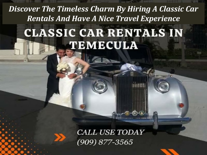 discover the timeless charm by hiring a classic