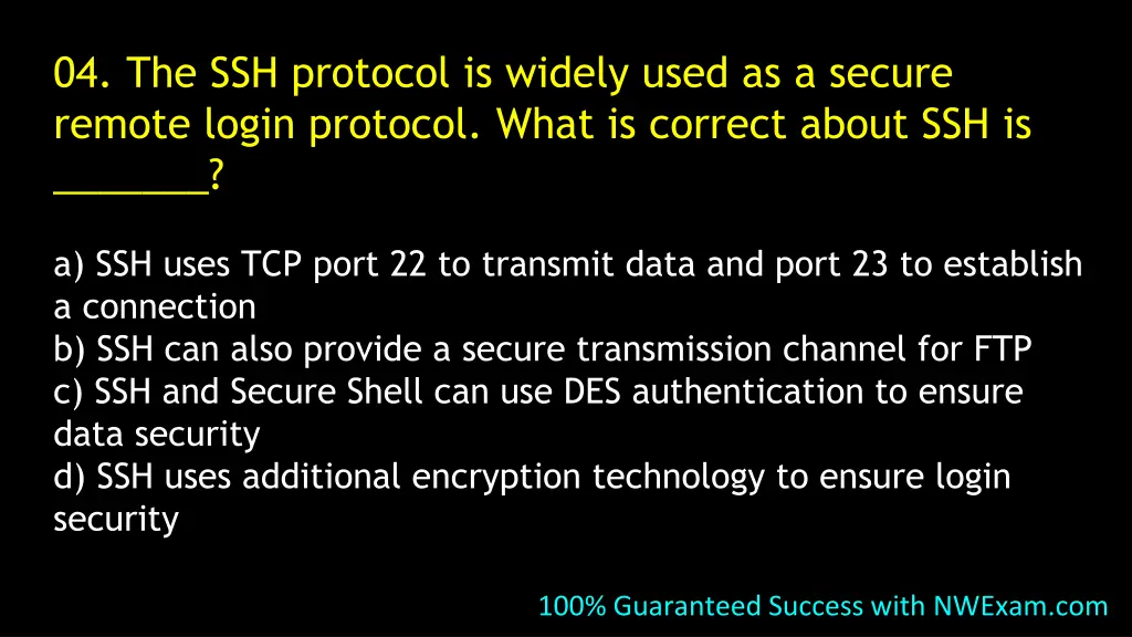 04 the ssh protocol is widely used as a secure