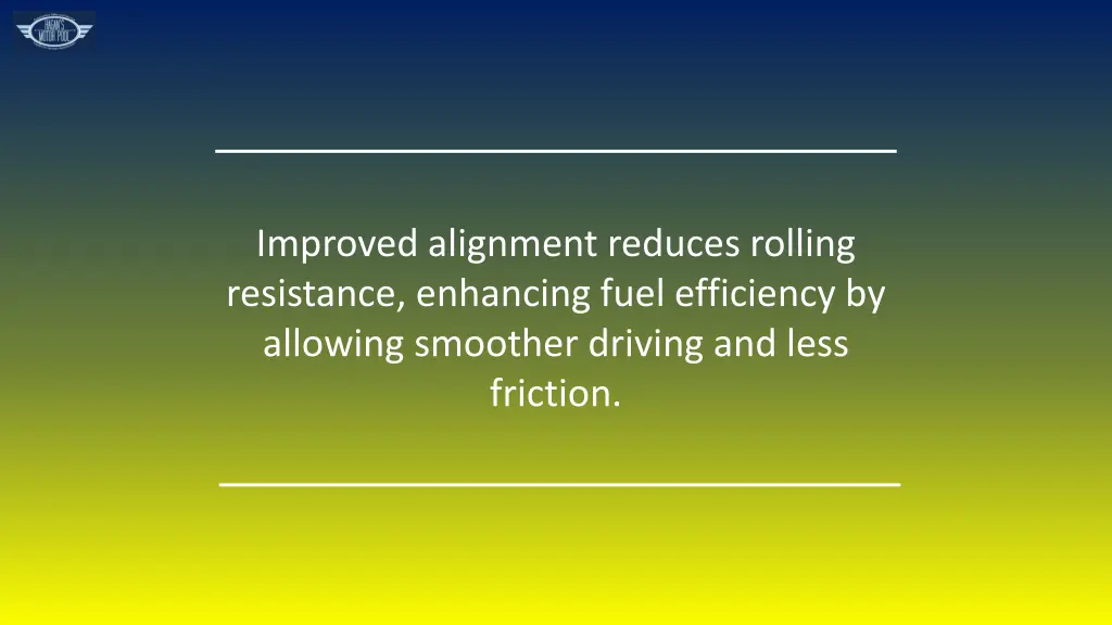 improved alignment reduces rolling resistance