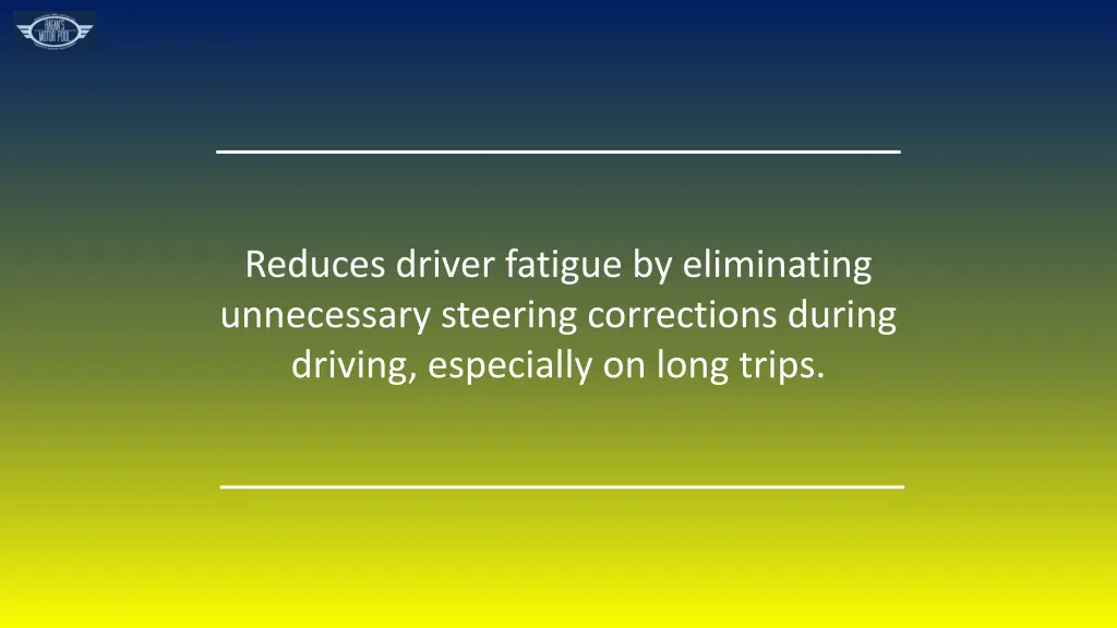 reduces driver fatigue by eliminating unnecessary