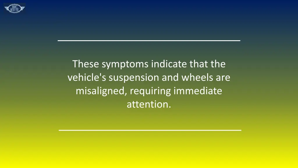 these symptoms indicate that the vehicle