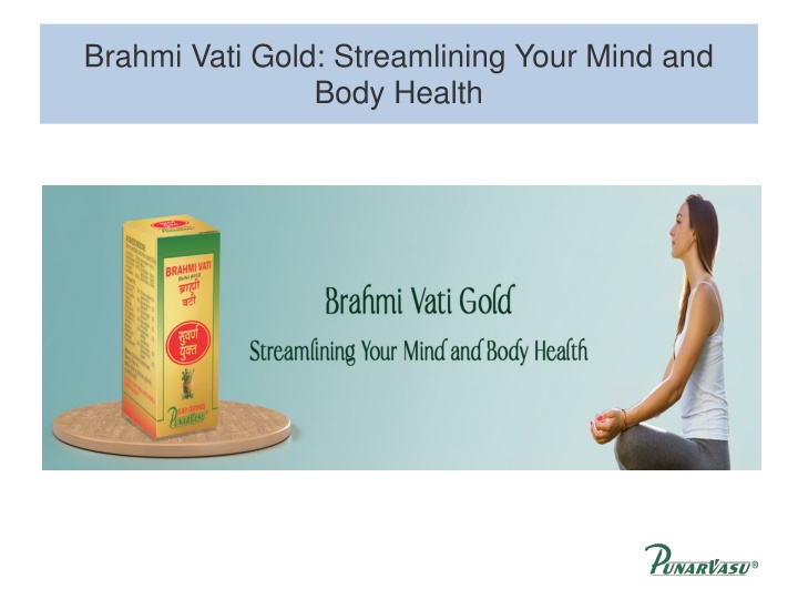 brahmi vati gold streamlining your mind and body