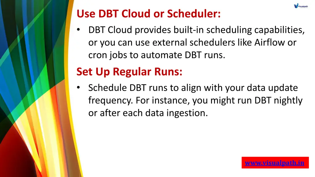 use dbt cloud or scheduler dbt cloud provides