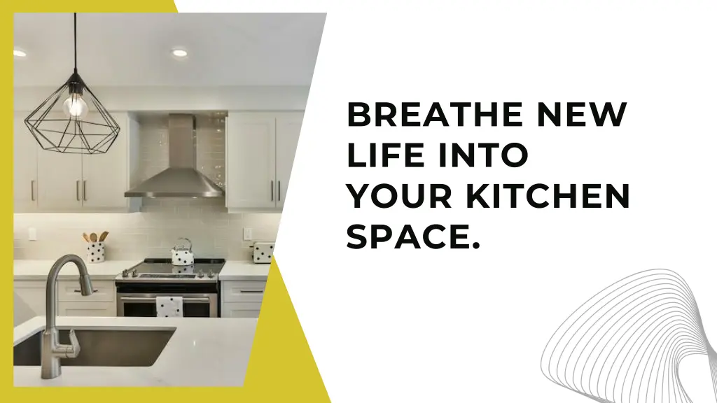 breathe new life into your kitchen space