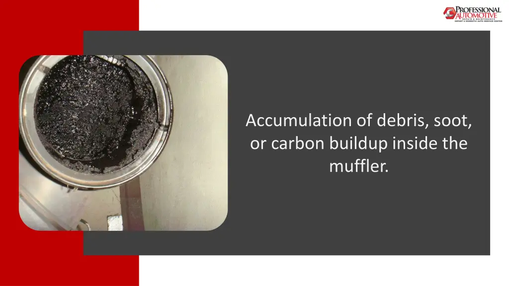 accumulation of debris soot or carbon buildup