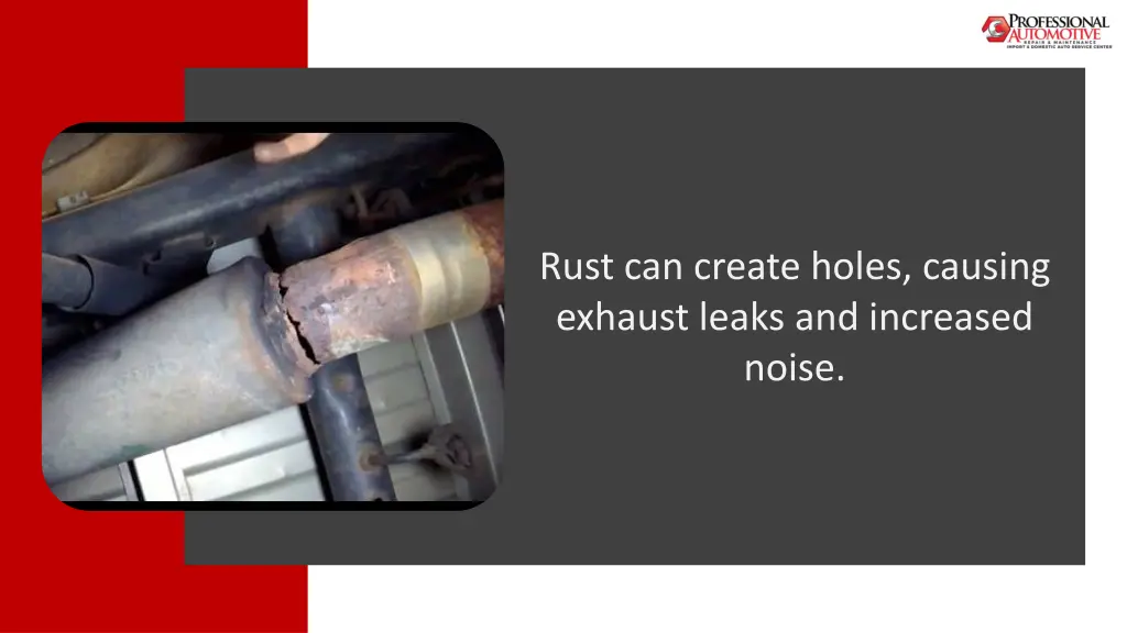 rust can create holes causing exhaust leaks