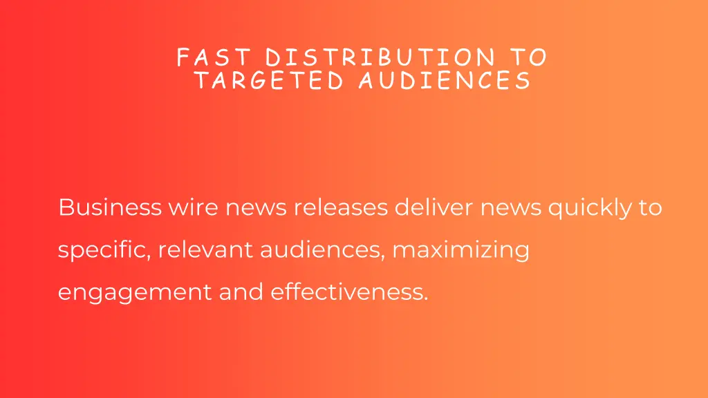 fast distribution to targeted audiences