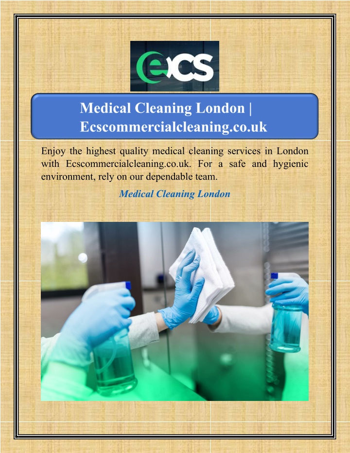 enjoy the highest quality medical cleaning