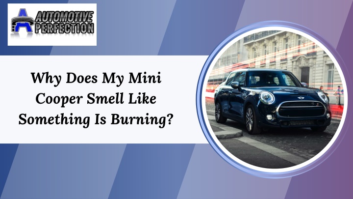 why does my mini cooper smell like something