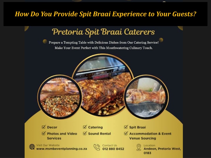 how do you provide spit braai experience to your