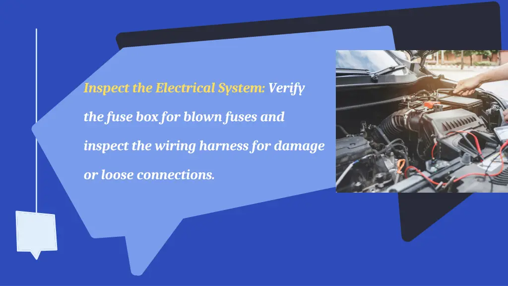 inspect the electrical system verify