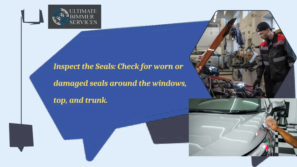 inspect the seals check for worn or