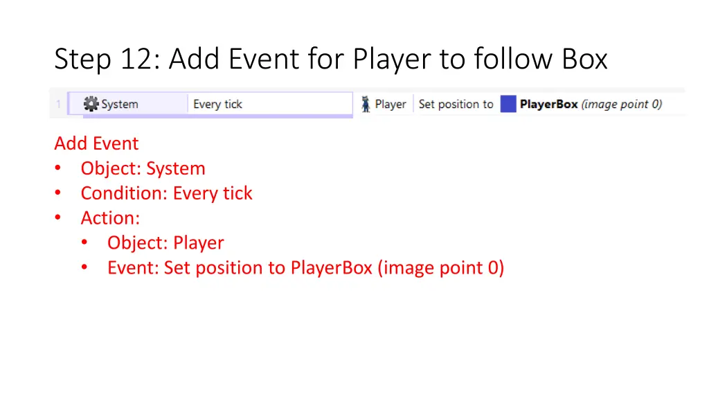 step 12 add event for player to follow box