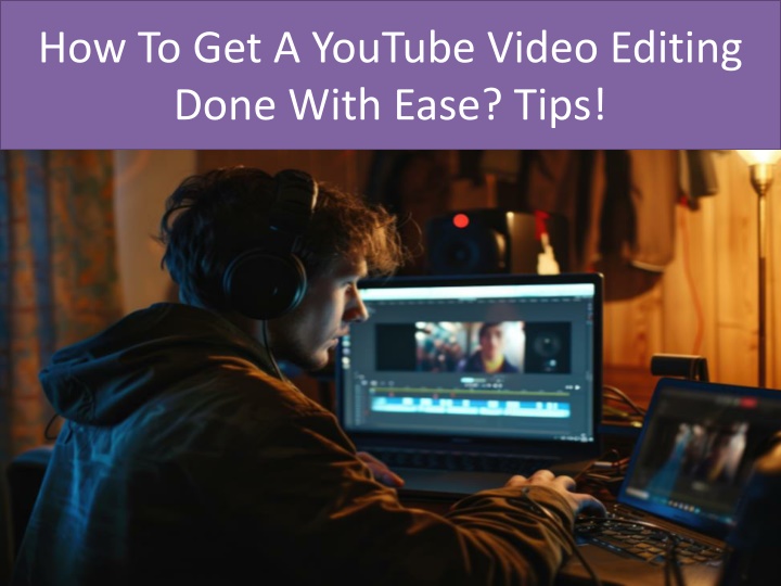 how to get a youtube video editing done with ease