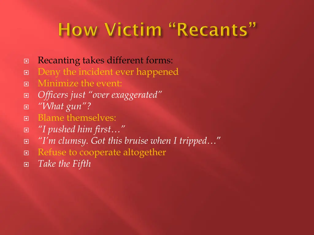 recanting takes different forms deny the incident