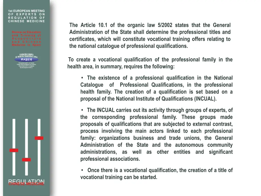 the article 10 1 of the organic law 5 2002 states