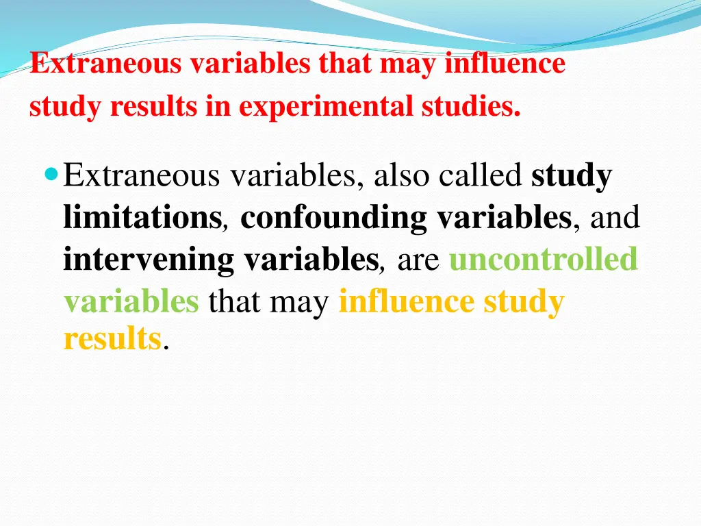 extraneous variables that may influence study