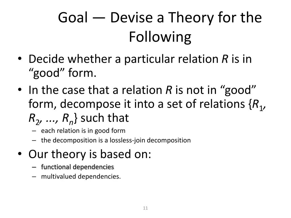 goal devise a theory for the following decide