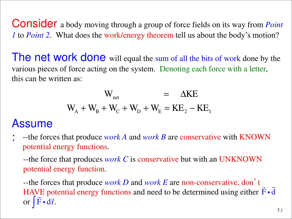 consider a body moving through a group of force