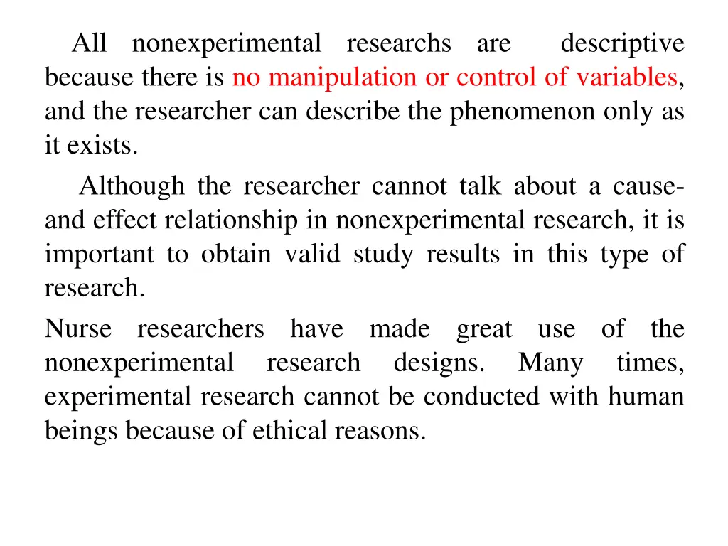 all nonexperimental researchs are because there