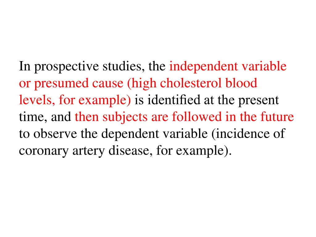 in prospective studies the independent variable