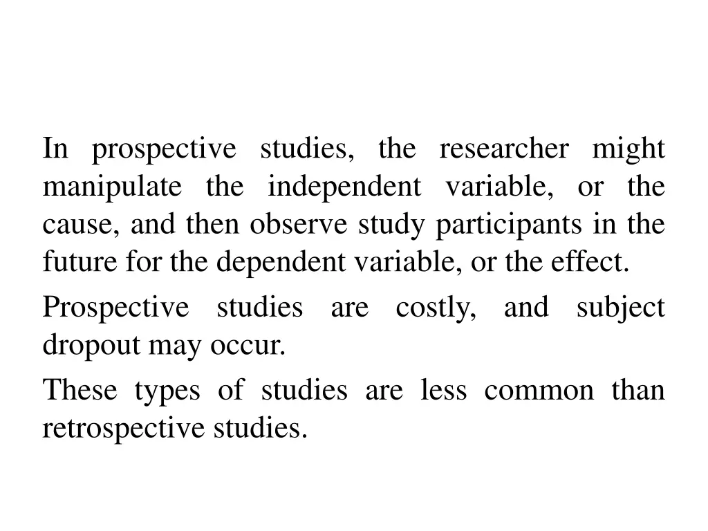 in prospective studies the researcher might