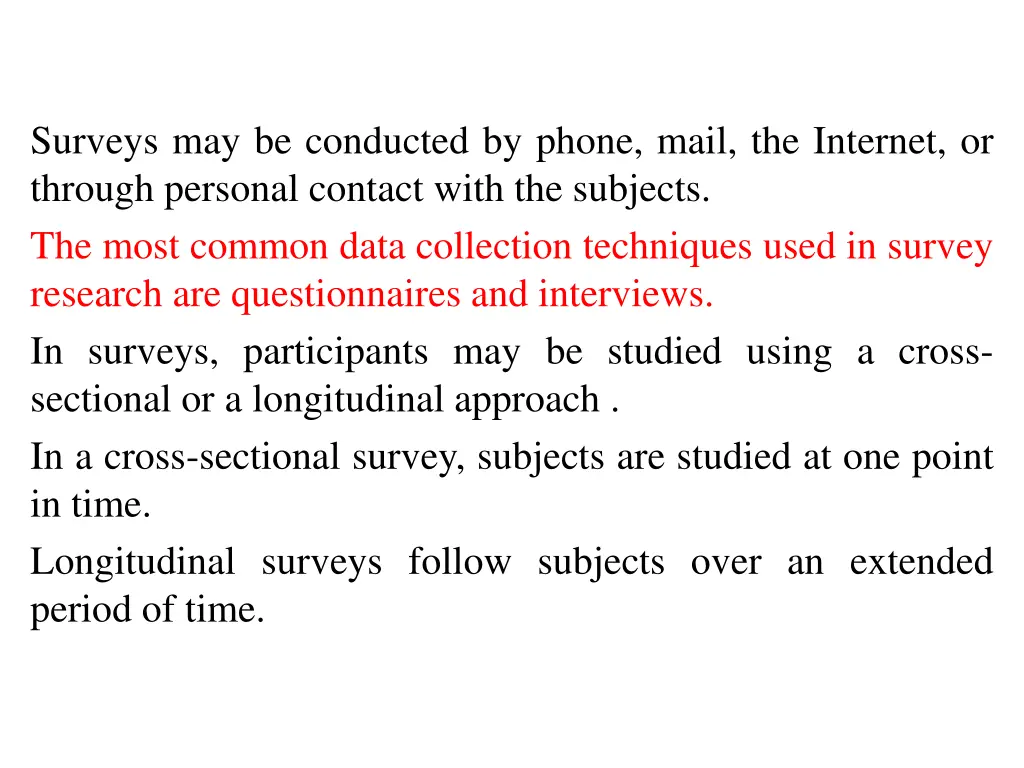 surveys may be conducted by phone mail