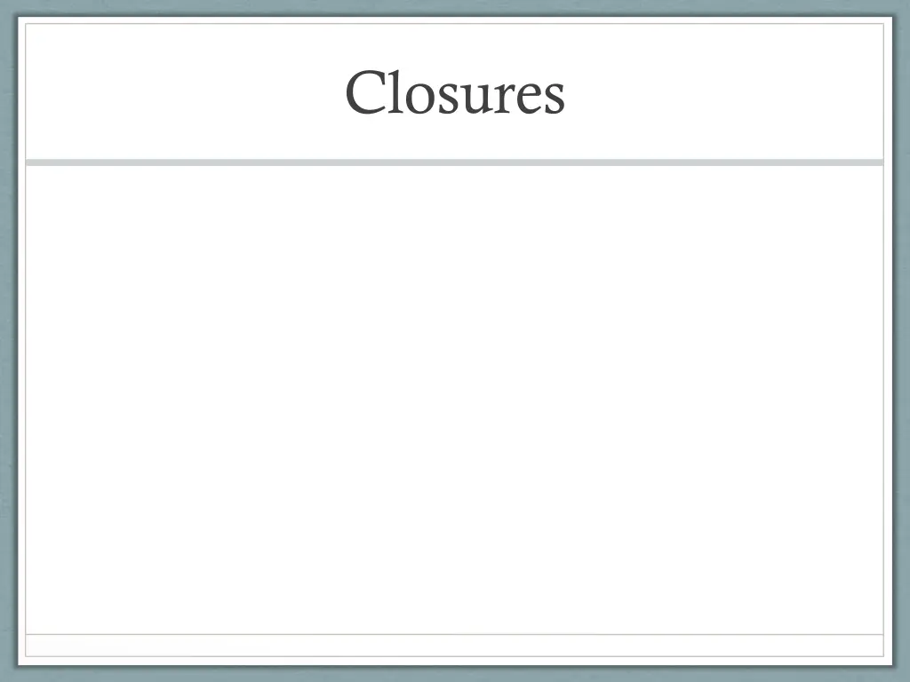 closures