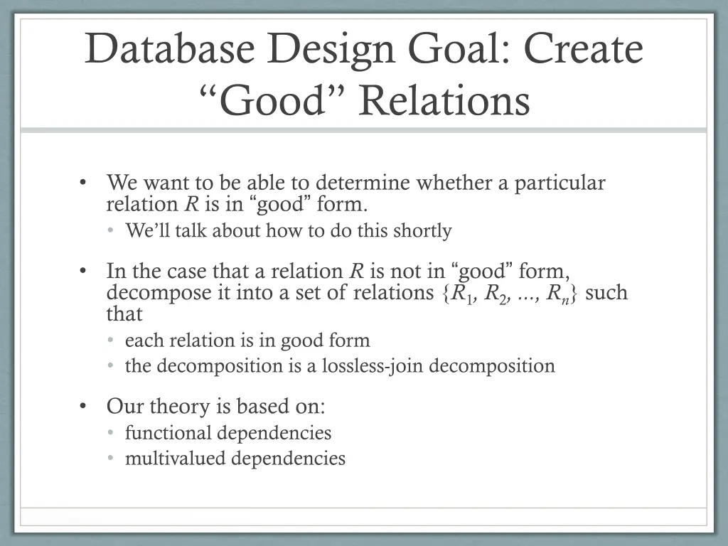 database design goal create good relations