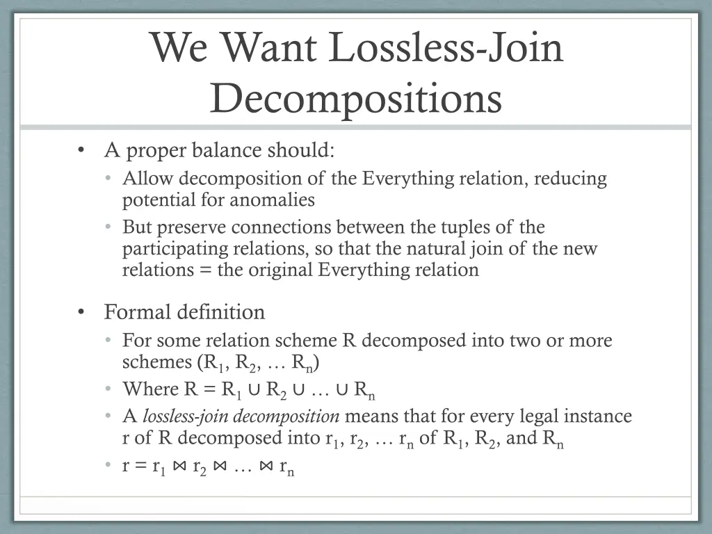 we want lossless join decompositions