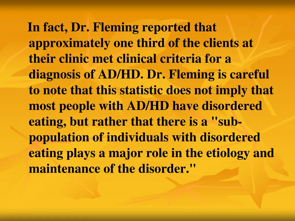 in fact dr fleming reported that approximately