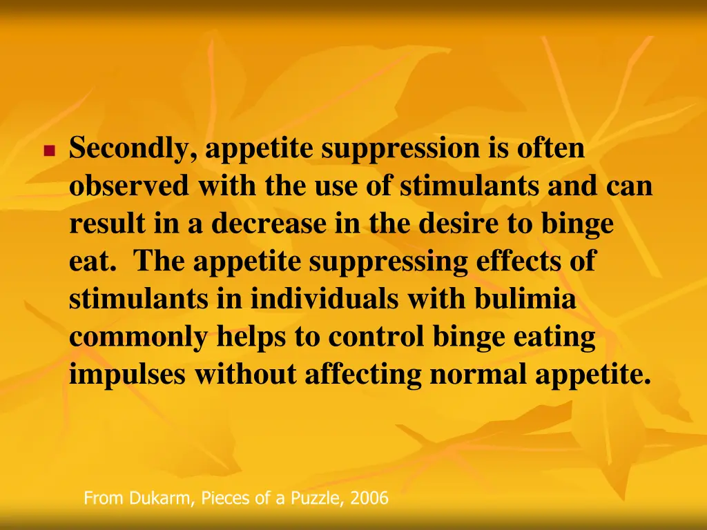 secondly appetite suppression is often observed