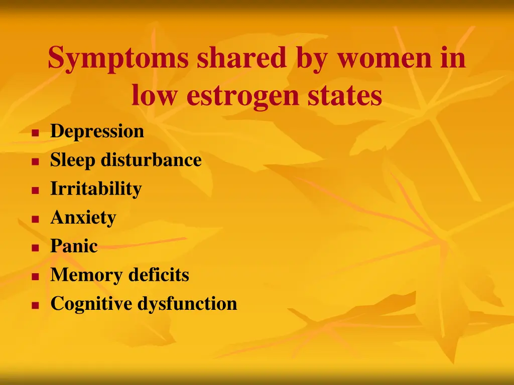 symptoms shared by women in low estrogen states