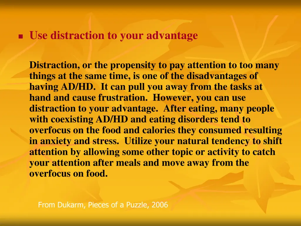 use distraction to your advantage